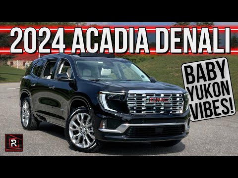 The 2024 GMC Acadia Denali Is A Substantially Upgraded Yukon-Like Family SUV