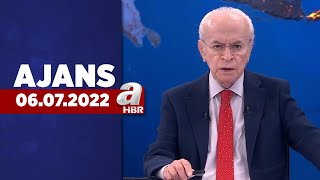 Can Okanar ile Ajans / A Haber / 06.07.2022 | A Haber