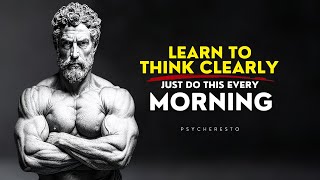 Marcus Aurelius - How To THINK CLEARLY Every Morning (Just Do This) | STOICISM