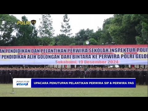 UPACARA PENUTUPAN PELANTIKAN PERWIRA SIP &amp; PERWIRA PAG