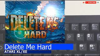 Atari XL/XE -=Delete Me Hard=-