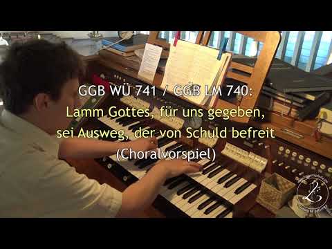 GGB WÜ 741 / GGB LM 740: Lamm Gottes, für uns gegeben, sei Ausweg (Choralvorspiel)