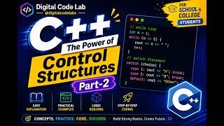 C++ The Power of Control Structures | Part-2 | While Loop, For Loops & Switch Statement Explained