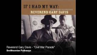 Reverend Gary Davis - "Civil War Parade"