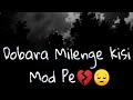 Dobara Milenge Kisi Mod Pe || Slowed + Reverb - Lyrics 🎧