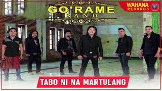 Download lagu GO'RAME BAND - TABO NI NA MARTULANG | Lagu Batak Terpopuler mp3
