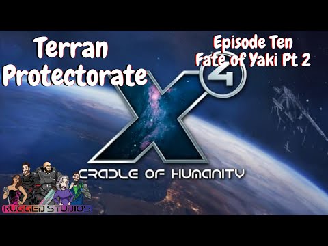 X4 Foundations v4.0 | Terran Campaign | Terran Protectorate | Episode Ten - Fake of the Yaki Part 2
