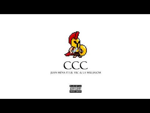 La Williasom - CCC Ft Juan Mena & Lil Viic