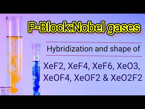 Hybridization and Shape of XeF2, XeF4, XeF6, XeO3, XeOF4 XeOF2, XeO2F2
