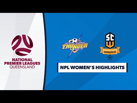 NPL Women's R8 - SWQ Thunder vs. Sunshine Coast Wanderers Highlights