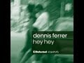 Dennis Ferrer - Hey Hey (DF's Attention Vocal ...