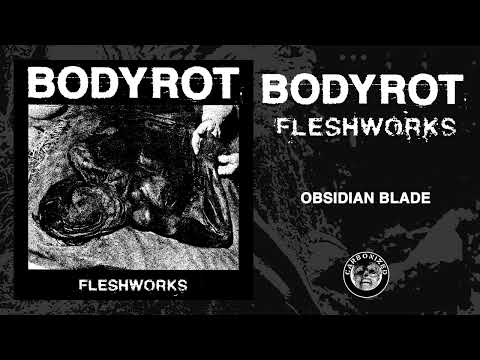 Bodyrot - Obsidian Blade