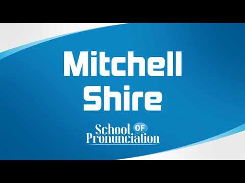 Learn How To Pronounce Mitchell Shire