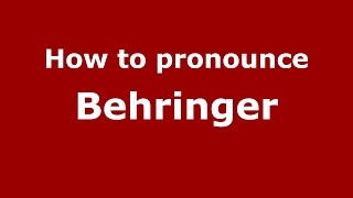 How to pronounce Behringer