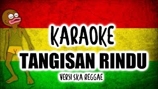 Download lagu KARAOKE TARLING SKA REGGAE - TANGISAN RINDU mp3 Download lagu KARAOKE TARLING SKA REGGAE - TANGISAN RINDU mp3