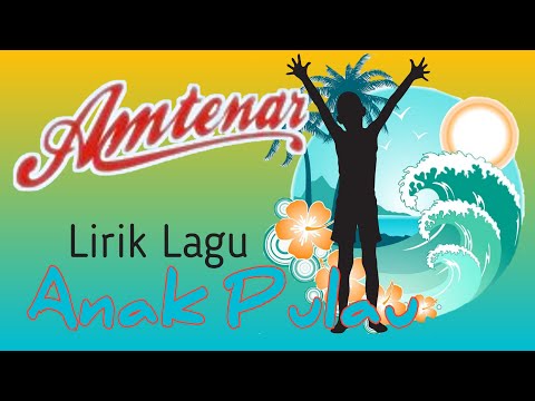 Lirik Lagu Anak Pulau Amtenar Band