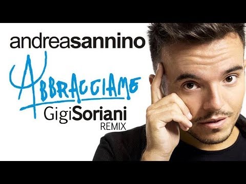 ANDREA SANNINO - Abbracciame (Gigi Soriani Remix)