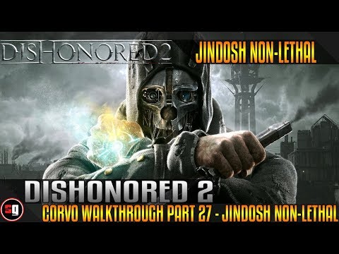 Dishonored 2 Corvo Walkthrough Part 27 - Jindosh Non-Lethal