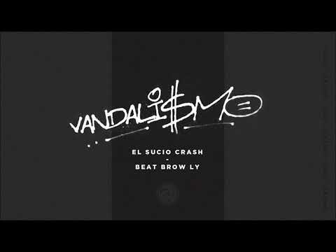10- El Sucio Crash - Vandali$mo (beat Brow Ly)