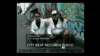 DJ Salva 808 &amp; E-Rocker - I am Robotic (CBR) Official New Demo-Video (2012).mpg