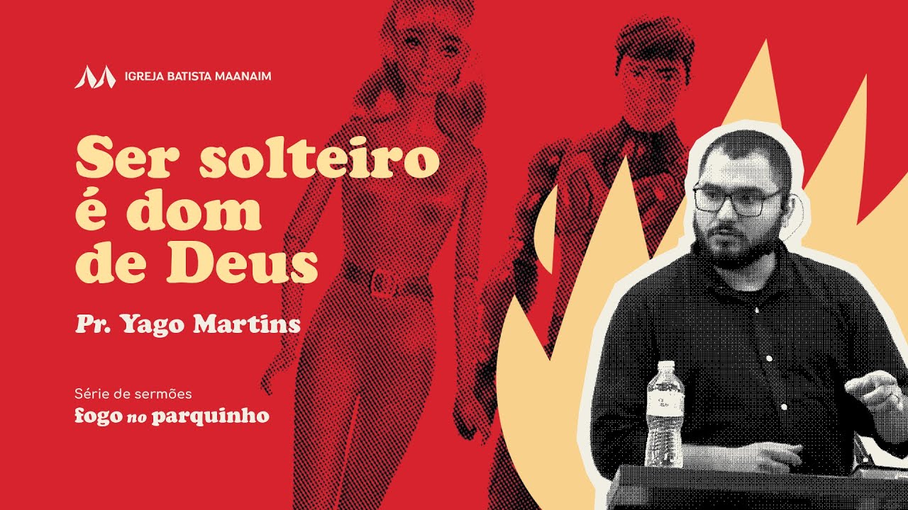 5. SER SOLTEIRO É DOM DE DEUS: o que a Bíblia diz sobre eunucos e celibatários - Pr. Yago Martins