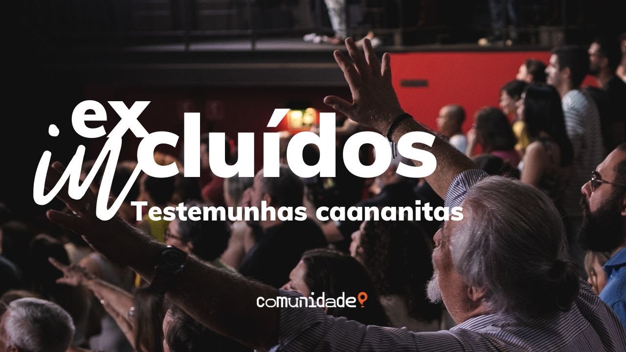 Excluídos Incluídos | “Testemunhas Caananitas” 3 de 6 | Edson Nunes
