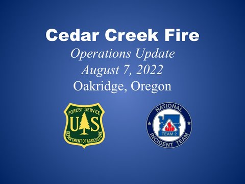 Operations Update - August 7, 2022 for the Cedar Creek Fire