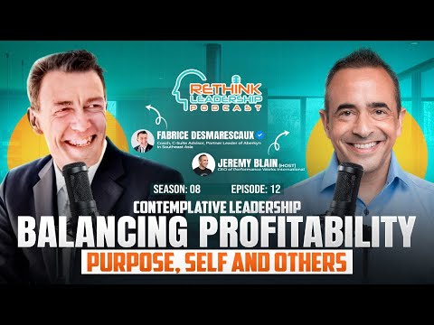 RLP S08E12: Contemplative Leadership: Balancing Profitability, Purpose, Self And Others | Jeremy