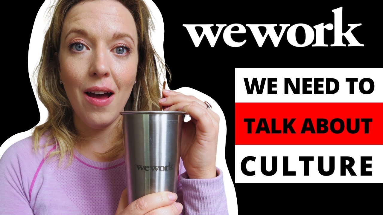 We Need to Talk About WeWork Company Culture