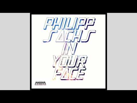Philipp Sachs - In Your Face ( Radio Edit )