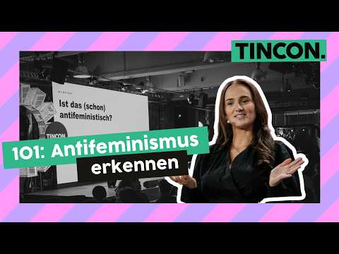 Video Thumbnail: 101: Antifeminismus erkennen | TINCON Berlin 2026