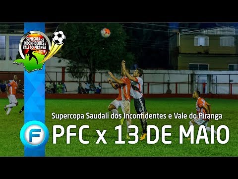 Supercopa Saudali dos Inconfidentes e Vale do Piranga - PFC x 13 DE MAIO