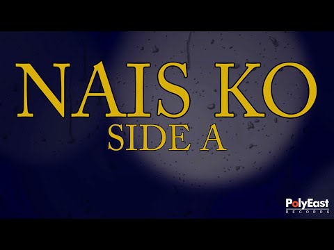 Side A - Nais Ko (Official Lyric Video)
