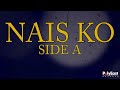 Side A - Nais Ko (Official Lyric Video)