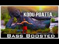 Kodu Poatta BASS BOOSTED Use Headphones Songs Party