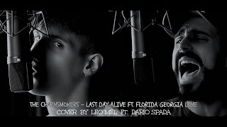 The Chainsmokers - Last Day Alive - POP ROCK Cover by Leo Mel ft. Dario Spada