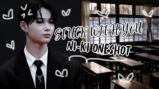 Stuck With You | NI-KI [ENHYPEN] ONESHOT ˚ ♡ ⋆｡˚