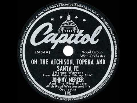1945 HITS ARCHIVE: On The Atchison Topeka And Santa Fe - Johnny Mercer & Pied Pipers (a #1 record)