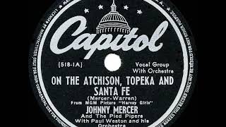 1945 HITS ARCHIVE: On The Atchison Topeka And Santa Fe - Johnny Mercer &amp; Pied Pipers (a #1 record)