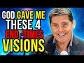 God Gave Me These 4 End-Times Visions
