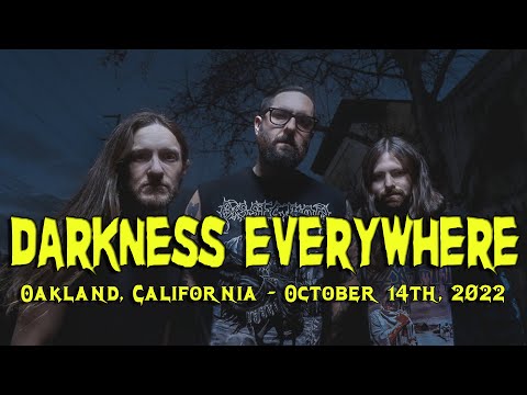 DARKNESS EVERYWHERE @ Elis - Oakland, California - October 14th, 2022