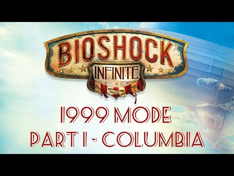 Bioshock Infinite: 1999 Mode - Part 1 - Columbia