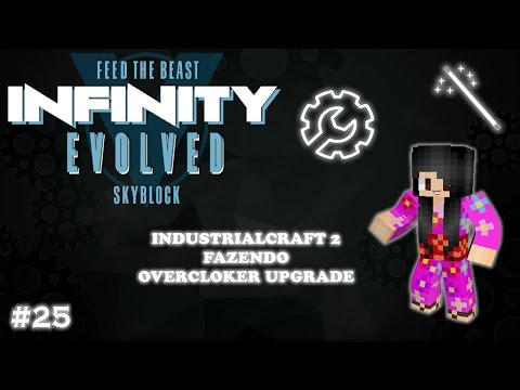 FTB Infinity Evolved Skyblock #25 - IndustrialCraft 2 fazendo Overclocker Upgrade
