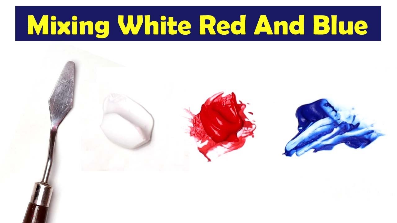 What color do you get if you mix red white and blue? – Life Set Go