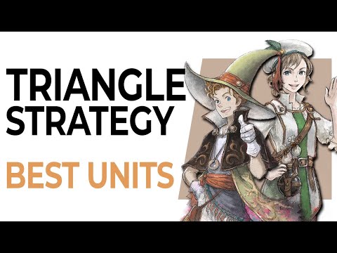 These are the BEST UNITS / CHARACTERS in Triangle Strategy!