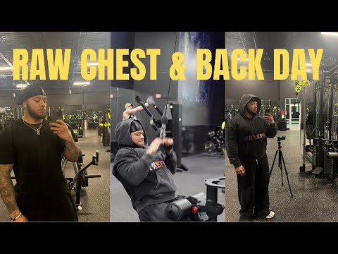 RAW CHEST & BACK DAY| YOU DON'T HAVE TO BE READY BEFORE YOU START| LIFE UPDATE