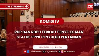 KOMISI IV DPR RI RDP DAN RDPU TERKAIT PENYELESAIAN STATUS PPPK PENYULUH PERTANIAN