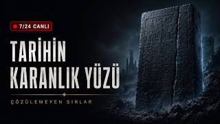 🔴 7/24 CANLI | Tarihin Karanlık Yüzü ve Çözülemeyen Sırlar