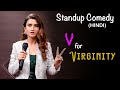 V FOR VIRGINITY Standupcomedynew Hindistandup Latest Virginity Standupgirl Girlcomedy