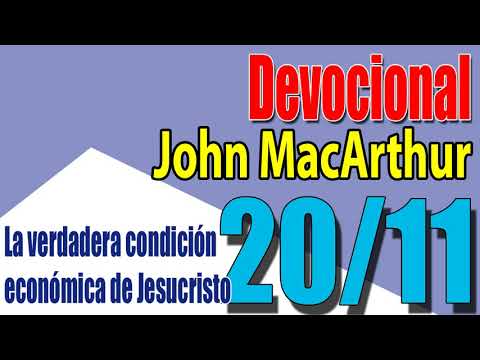 Devocional John MacArthur 20/11 - La verdadera  condición económica de Jesucristo